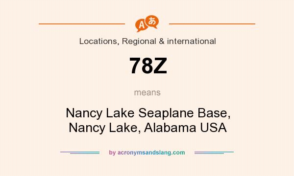 What does 78Z mean? It stands for Nancy Lake Seaplane Base, Nancy Lake, Alabama USA