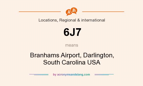 What does 6J7 mean? It stands for Branhams Airport, Darlington, South Carolina USA