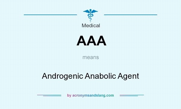 What does AAA mean? It stands for Androgenic Anabolic Agent