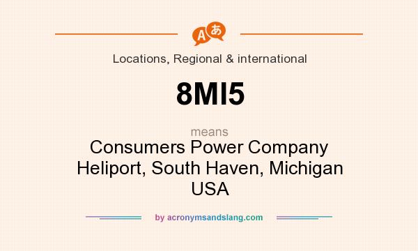 What does 8MI5 mean? It stands for Consumers Power Company Heliport, South Haven, Michigan USA