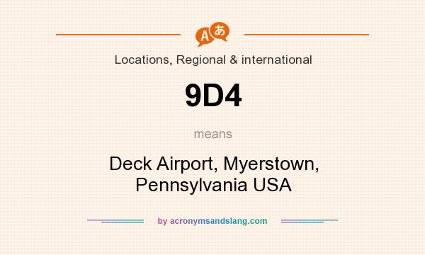 What does 9D4 mean? It stands for Deck Airport, Myerstown, Pennsylvania USA