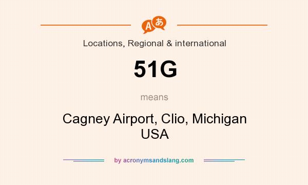 What does 51G mean? It stands for Cagney Airport, Clio, Michigan USA