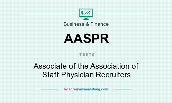 What does AASPR mean? It stands for Associate of the Association of Staff Physician Recruiters