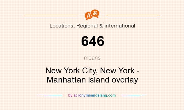 What does 646 mean? It stands for New York City, New York - Manhattan island overlay