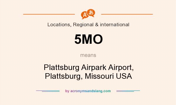 What does 5MO mean? It stands for Plattsburg Airpark Airport, Plattsburg, Missouri USA