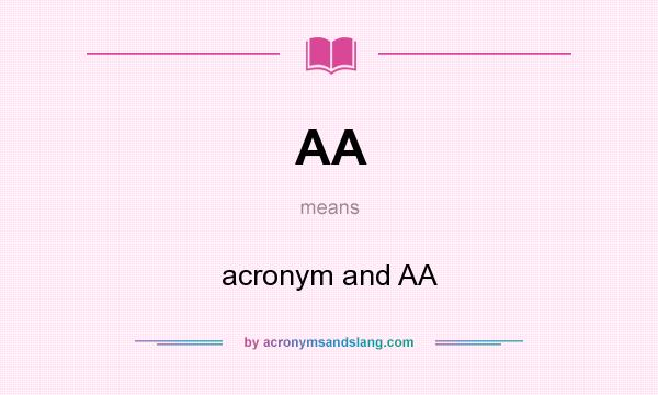 What does AA mean? It stands for acronym and AA
