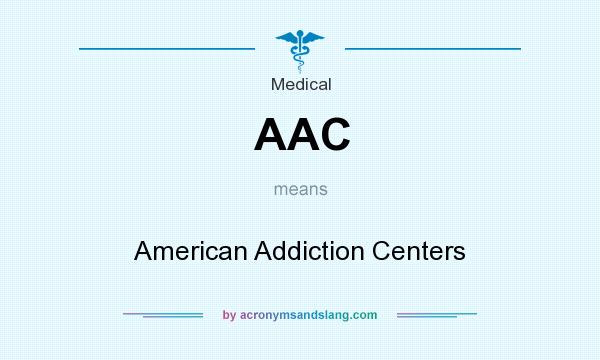 What does AAC mean? It stands for American Addiction Centers