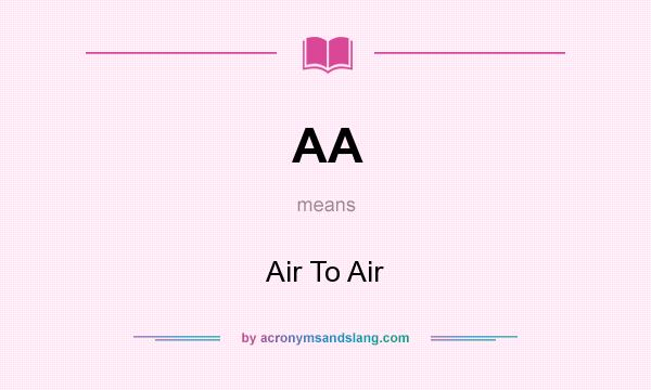 What does AA mean? It stands for Air To Air