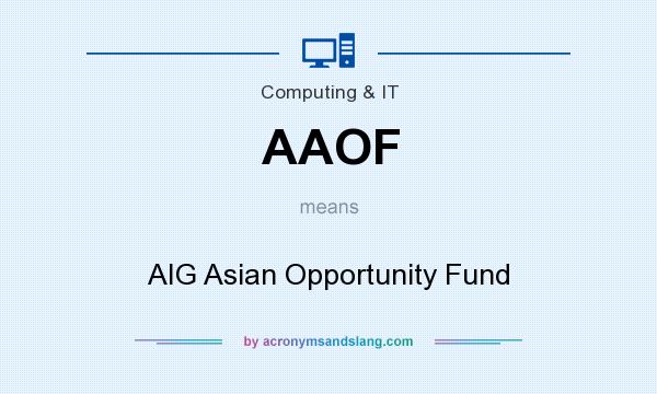 What does AAOF mean? It stands for AIG Asian Opportunity Fund