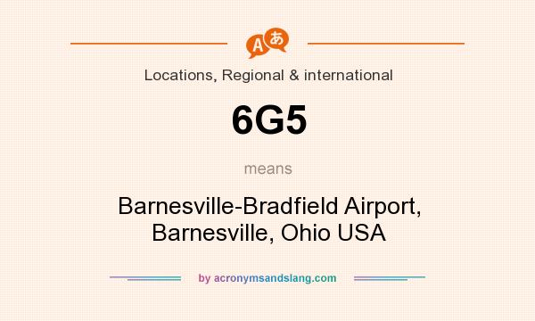 What does 6G5 mean? It stands for Barnesville-Bradfield Airport, Barnesville, Ohio USA