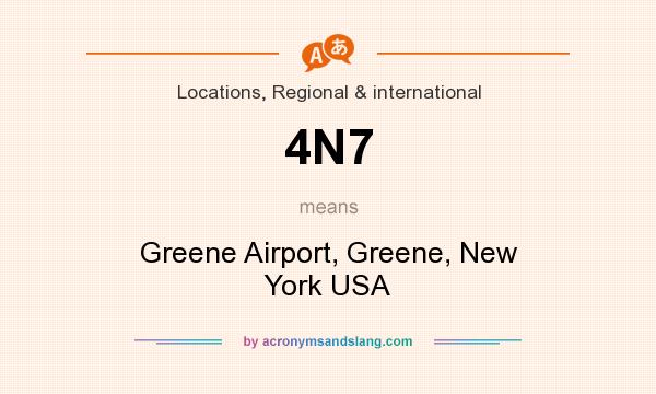 What does 4N7 mean? It stands for Greene Airport, Greene, New York USA