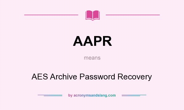What does AAPR mean? It stands for AES Archive Password Recovery