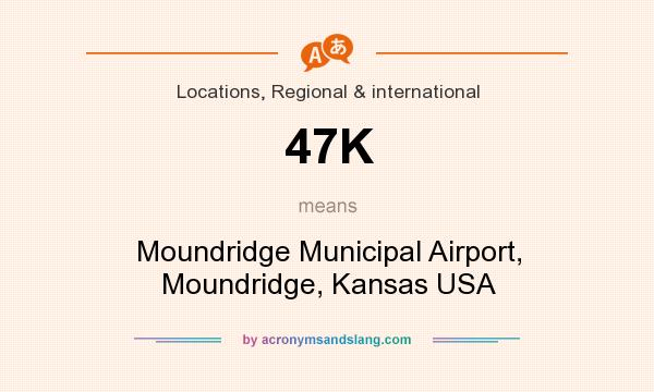 What does 47K mean? It stands for Moundridge Municipal Airport, Moundridge, Kansas USA