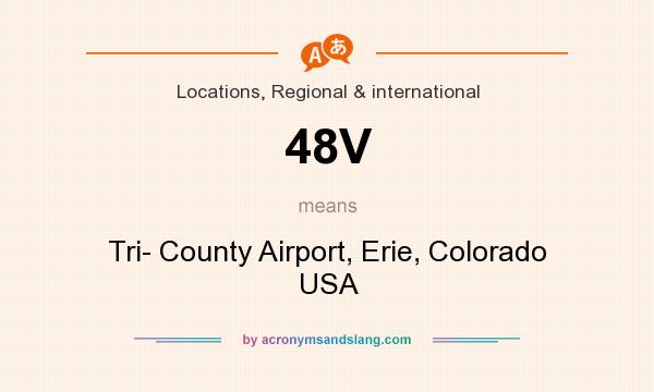 What does 48V mean? It stands for Tri- County Airport, Erie, Colorado USA