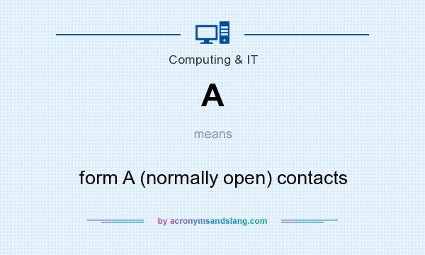 What does A mean? It stands for form A (normally open) contacts