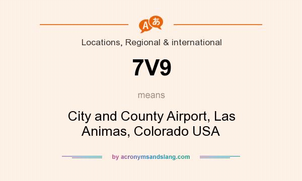 What does 7V9 mean? It stands for City and County Airport, Las Animas, Colorado USA