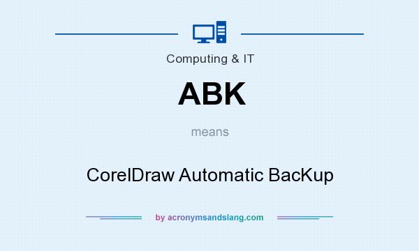 What does ABK mean? It stands for CorelDraw Automatic BacKup