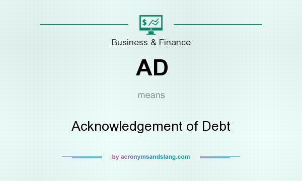 What does AD mean? It stands for Acknowledgement of Debt