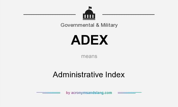 What does ADEX mean? It stands for Administrative Index