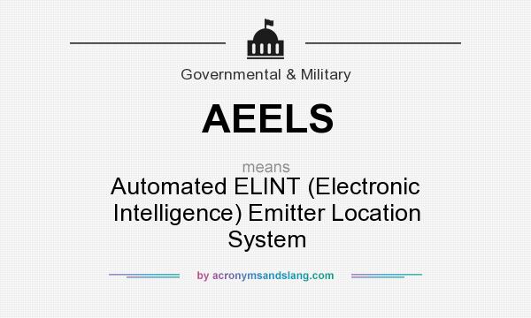 What does AEELS mean? It stands for Automated ELINT (Electronic Intelligence) Emitter Location System