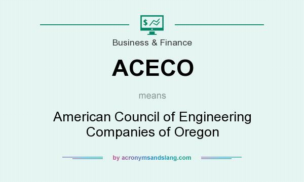 What does ACECO mean? It stands for American Council of Engineering Companies of Oregon