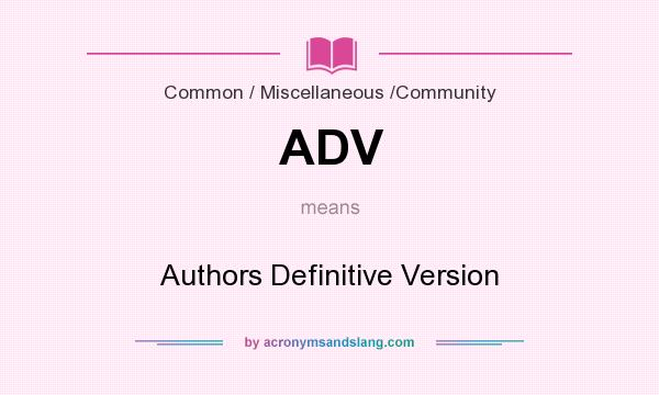 What does ADV mean? It stands for Authors Definitive Version