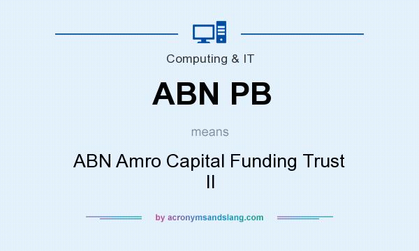 What does ABN PB mean? It stands for ABN Amro Capital Funding Trust II