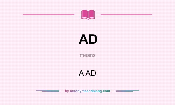 What does AD mean? It stands for A AD