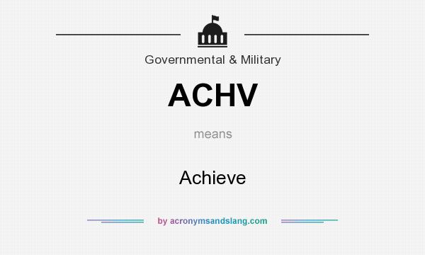 What does ACHV mean? It stands for Achieve