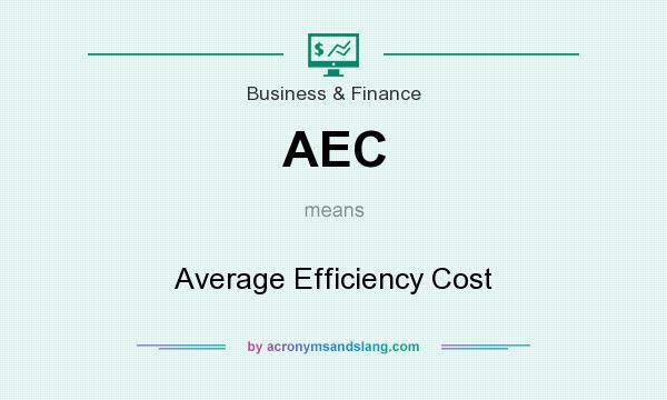 What does AEC mean? It stands for Average Efficiency Cost