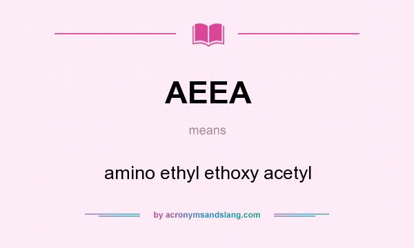 What does AEEA mean? It stands for amino ethyl ethoxy acetyl