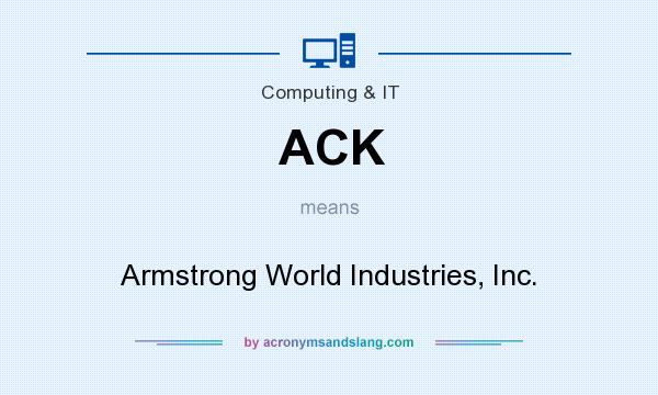 What does ACK mean? It stands for Armstrong World Industries, Inc.