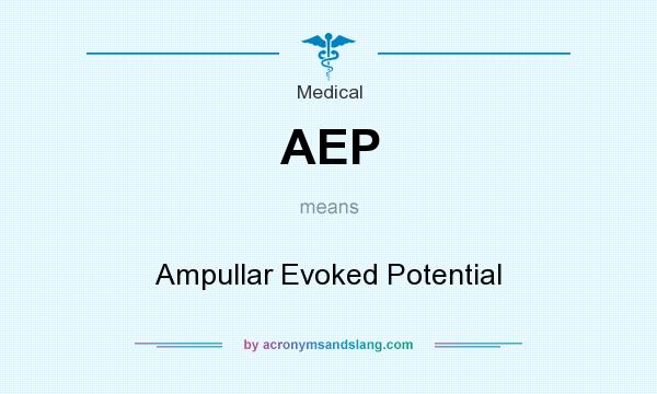 What does AEP mean? It stands for Ampullar Evoked Potential