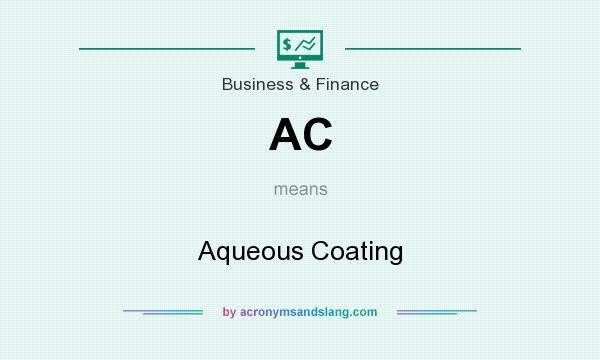 What does AC mean? It stands for Aqueous Coating