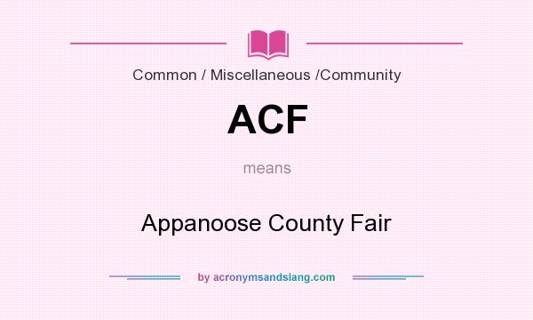 What does ACF mean? It stands for Appanoose County Fair