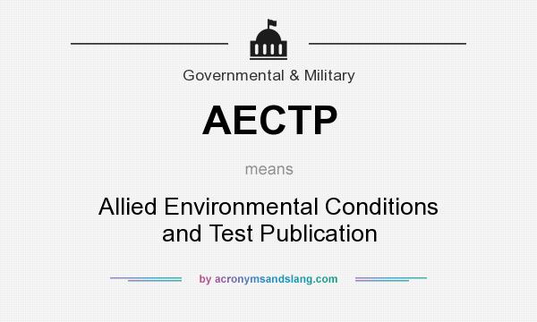What does AECTP mean? It stands for Allied Environmental Conditions and Test Publication