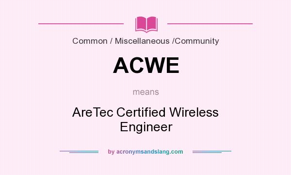 What does ACWE mean? It stands for AreTec Certified Wireless Engineer