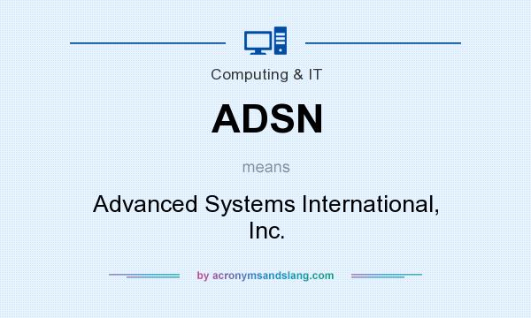 What does ADSN mean? It stands for Advanced Systems International, Inc.
