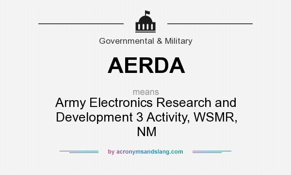 What does AERDA mean? It stands for Army Electronics Research and Development 3 Activity, WSMR, NM