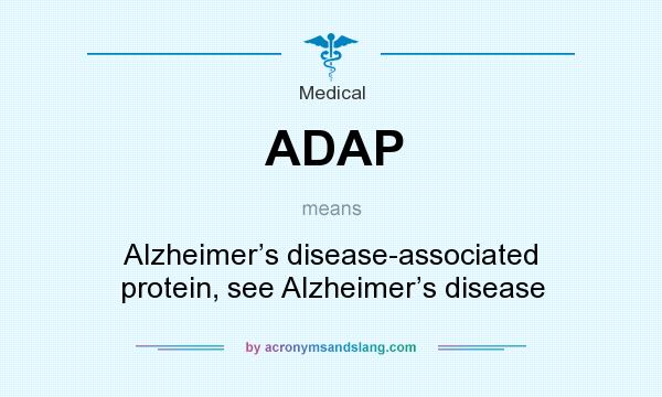 What does ADAP mean? It stands for Alzheimer’s disease-associated protein, see Alzheimer’s disease