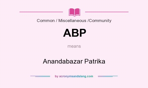 What does ABP mean? It stands for Anandabazar Patrika