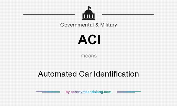 What does ACI mean? It stands for Automated Car Identification