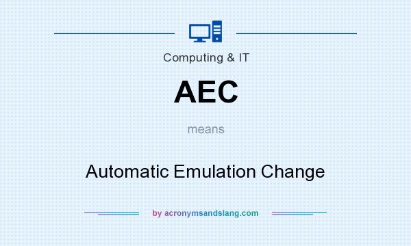 What does AEC mean? It stands for Automatic Emulation Change