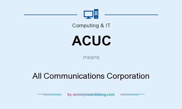 What does ACUC mean? It stands for All Communications Corporation