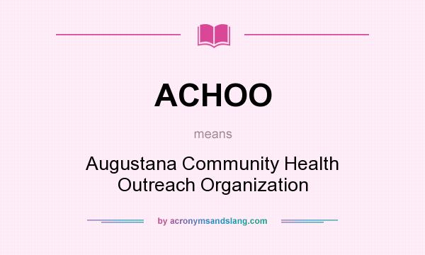 What does ACHOO mean? It stands for Augustana Community Health Outreach Organization