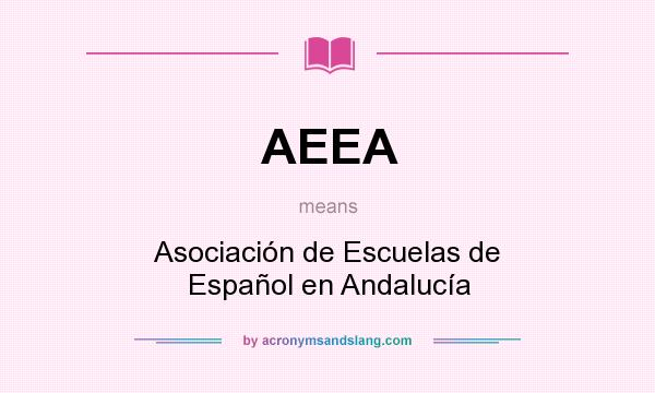 What does AEEA mean? It stands for Asociación de Escuelas de Español en Andalucía