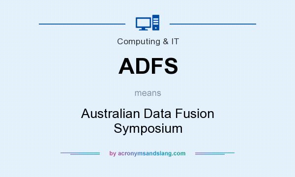 What does ADFS mean? It stands for Australian Data Fusion Symposium