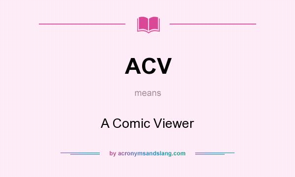 What does ACV mean? It stands for A Comic Viewer