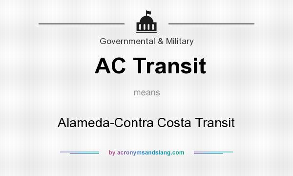 What does AC Transit mean? It stands for Alameda-Contra Costa Transit