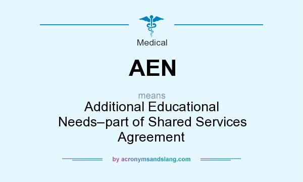 What does AEN mean? It stands for Additional Educational Needs–part of Shared Services Agreement